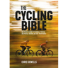 The Cycling Bible: The Cyclist's Guide to Technical, Physical and Mental Training and Bike Maintenance