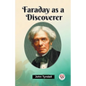 Faraday as a Discoverer