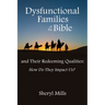 Dysfunctional Families of the Bible and Their Redeeming Qualities: How Do They Impact Us?