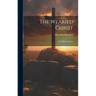 The Wearied Christ: And Other Sermons