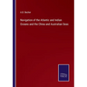 Navigation of the Atlantic and Indian Oceans and the China and Australian Seas