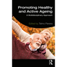 Promoting Healthy and Active Ageing: A Multidisciplinary Approach