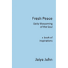 Fresh Peace: Daily Blossoming of the Soul
