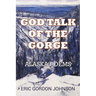 God Talk of the Gorge: Alaska Poems