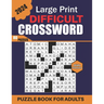 2024 Large Print Difficult Crossword Puzzle Book For Adults: Adult Crossword Puzzles with Solutions, 80 Large Print Crossword Puzzles for Adults and S
