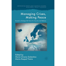 Managing Crises, Making Peace: Towards a Strategic EU Vision for Security and Defense