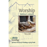 Holy Living: Worship: Spiritual Practices for Building a Life of Faith