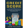 Credit Score: Know How to Repair Your Credit Score Using Tried (How to Repair & Improve Credit Score and Increase Business Credit)