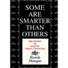 Some Are Smarter Than Others