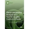 Flavor and Aroma Analysis as a Tool for Quality Control of Foods