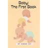 Baby: The First Book: Book for Babies and Toddlers