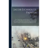 Jacob Eichholtz, Painter; Some "loose Leaves" From the Ledger of an Early Lancaster Artist. An Address Delivered at the Opening of an Exposition of "t