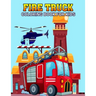 Fire Truck Coloring Book for Kids: Fun and Unique Rescue vehicle, Firefighter Coloring Activity Book for Boys, Girls, Toddler, Preschooler & Kids Ages