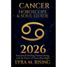 Cancer Horoscope & Soul Guide for 2026: Emotional Healing, Homecoming, and the Power of Inner Moonlight