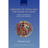 Gregory of Nyssa and the Grasp of Faith: Union, Knowledge, and Divine Presence