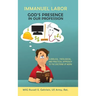 Immanuel Labor-God'S Presence in Our Profession: A Biblical, Theological, and Practical Approach to the Doctrine of Work