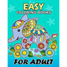 Easy Coloring Books for Adults: Flowers and Animals Coloring Book Easy, Fun, Beautiful Coloring Pages