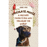 Chocolate Moose: A Military Family's Dog Who Traveled the World