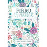 Fibro Warrior: A Symptom & Pain Tracking Journal for Fibromyalgia and Chronic Pain