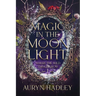 Magic in the Moonlight: A Moonlight Universe Novel