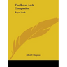 The Royal Arch Companion: Royal Arch