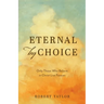 Eternal by Choice: Only Those Who Believe in Christ Live Forever