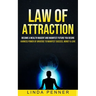 Law of Attraction: Become A Wealth Magent And Manifest Future You Desire (Harness Power Of Universe To Manifest Success, Money & Love)