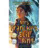 Mrs. Franchy's Evil Ring And The Six Months That Changed Everything