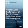 Assessing the Performance of Passive Houses in Mediterranean Climate Regions