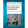 The Child Labor Amendment.