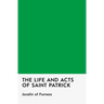 The Life and Acts of Saint Patrick
