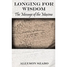 Longing For Wisdom: The Message Of The Maxims