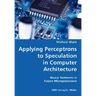 Applying Perceptrons to Speculation in Computer Architecture- Neural Networks in Future Microprocessors