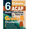 6 Alabama ACAP Math Practice Tests for Grade 8 Students: A Complete Guide to Building Math Mastery and Excelling on the Alabama ACAP Test