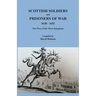 Scottish Soldiers and Prisoners of War, 1638-1652: The Wars of the Three Kingdoms