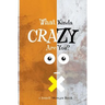 What Kinda Crazy Are You