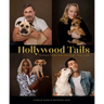 Hollywood Tails: Famous Faces and the Dogs They Love