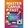 Master Canva Fast: Design Stunning Graphics with Zero Experience
