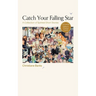 Catch Your Falling Star