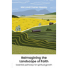Reimagining the Landscape of Faith: Essential pathways for spiritual growth