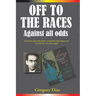 Off to the Races: Against all Odds
