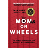 Mom on Wheels: The Power of Purpose for a Parent With Paraplegia