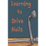 Learning to Drive Nails