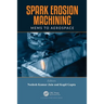 Spark Erosion Machining: MEMS to Aerospace