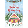 The Holiday Hideaway: A Holiday House Novel