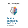 When Language Left Me