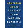 Southern Lights: 75 Years of the Carolina Quarterly