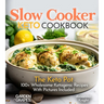 Slow Cooker Keto Cookbook: The Keto Pot - 100+ Wholesome Ketogenic Recipes With Pictures Included