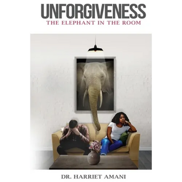 Unforgiveness: The Elephant in the Room