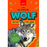 Wolves The Ultimate Wolf Book for Kids: 100+ Amazing Wolf Facts, Photos, Quiz + More